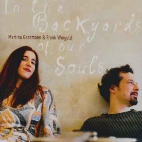 Martina Gassmann &amp; Frank Wingold: In The Backyards Of Our Souls, CD