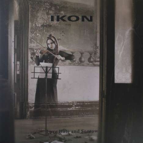 Ikon (Australian Darkwave): Love Hate And Sorrow, 2 CDs