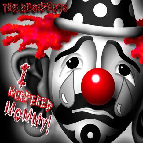 The Residents: I Murdered Mommy!, CD