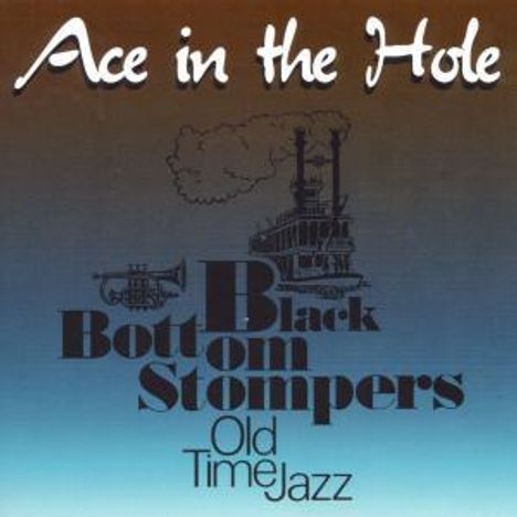 Black Bottom Stompers: Ace In The Hole, CD