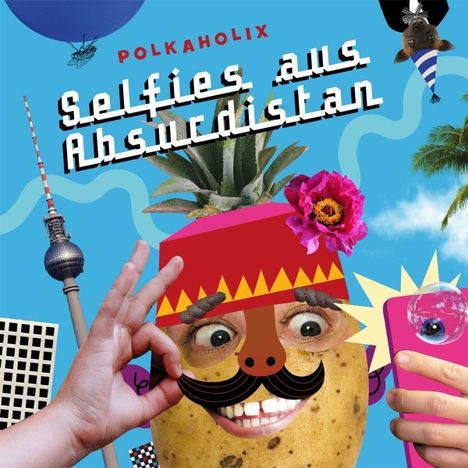 Polkaholix: Selfies aus Absurdistan, CD