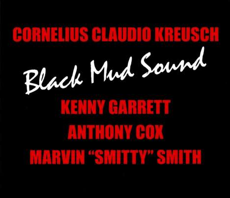 Cornelius Claudio Kreusch (geb. 1968): Black Mud Sound, CD