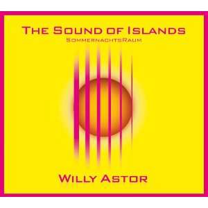 Willy Astor: The Sound Of Islands - Sommernachtsraum, CD