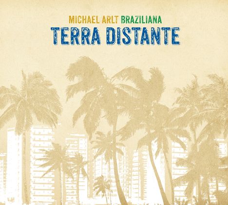 Michael Arlt: Braziliana: Terra Distante, CD
