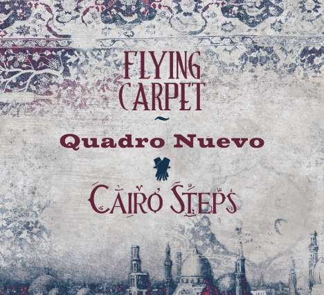 Quadro Nuevo &amp; Cairo Steps: Flying Carpet (180g), 2 LPs