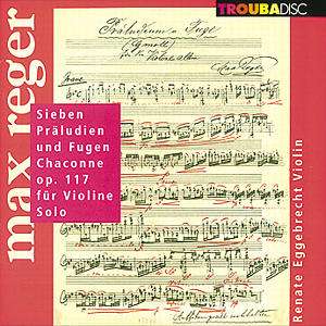 Max Reger (1873-1916): Präludien &amp; Fugen op.117 Nr.1-3,5-8 f.Violine solo, CD