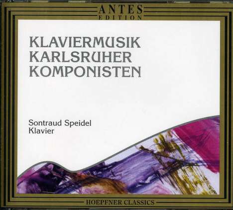 Sontraud Speidel - Klaviermusik aus Karlsruhe, 2 CDs