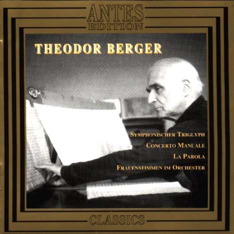Theodor Berger (1905-1992): Symphonischer Triglyph, CD
