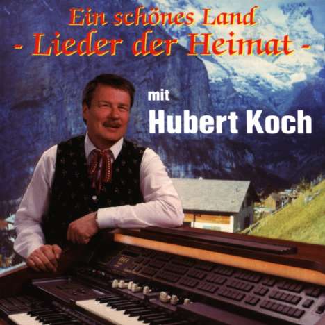 Hubert Koch: Ein schönes Land, CD