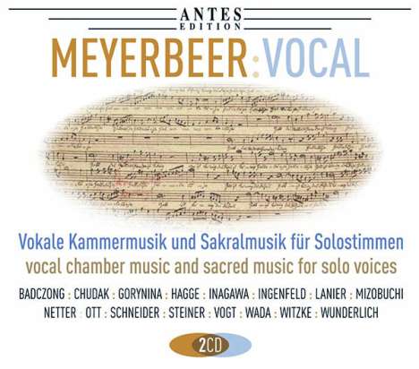 Giacomo Meyerbeer (1791-1864): Vokale Kammermusik &amp; Sakralmusik für Solostimmen, 2 CDs