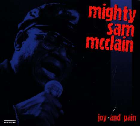 Mighty Sam McClain: Joy And Pain - Live In Europe 1997, CD