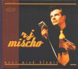 R.J. Mischo: West Wind Blowin', CD