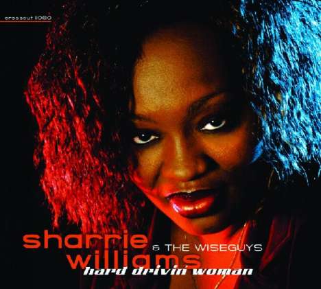 Sharrie Williams: Hard Drivin' Woman, CD