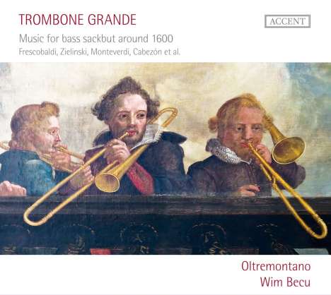 Trombone Grande - Music for bass sackbut around 1600, CD