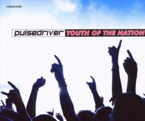 Pulsedriver: Youth Of The Nation, Maxi-CD