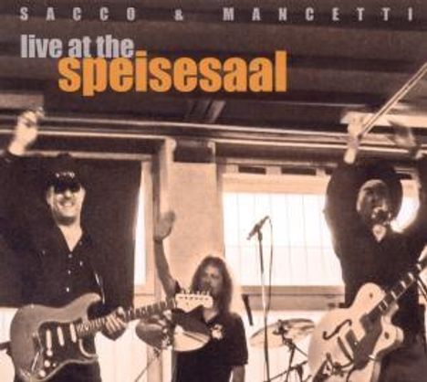 Sacco &amp; Mancetti: Live At The Speisesaal, 2 CDs