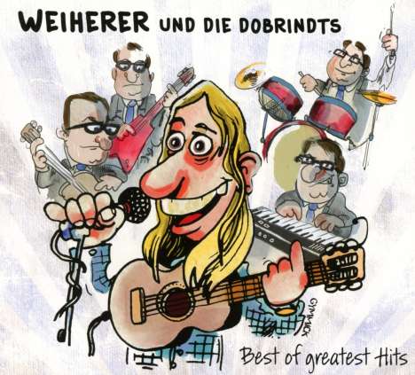 Weiherer Und Die Dobrindts: Best Of Greatest Hits, CD