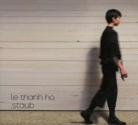 Le-Thanh Ho: Staub, CD
