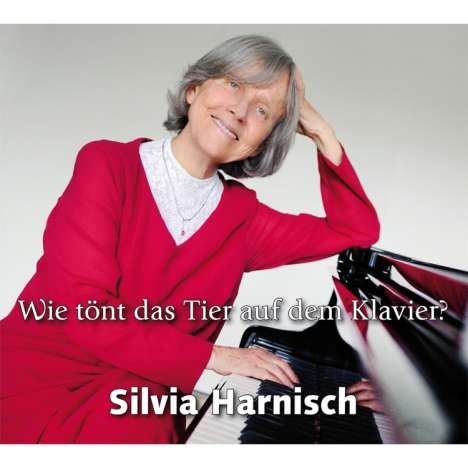 Silvia Harnisch - Wie tönt das Tier auf dem Klavier?, CD