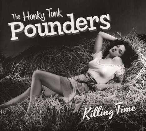 The Honky Tonk Pounders: Killing Time, CD