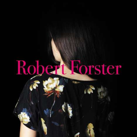 Robert Forster: Songs To Play, 1 LP und 1 CD