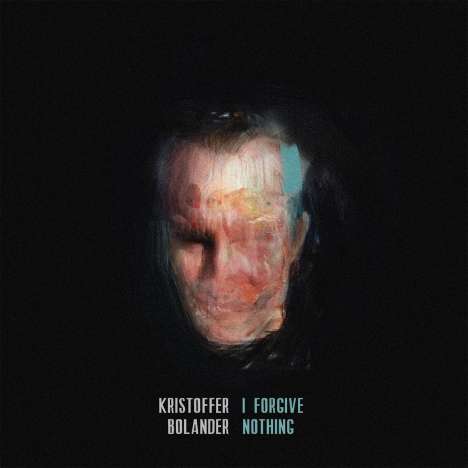Kristoffer Bolander: I Forgive Nothing, CD