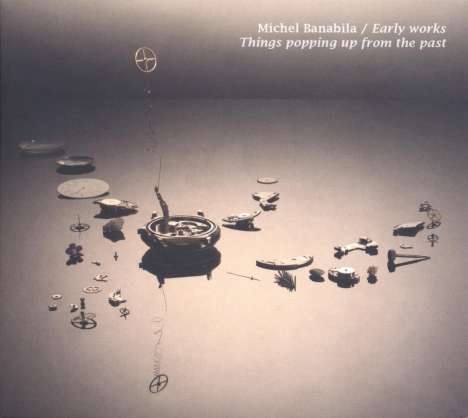 Michel Banabila: Things Popping Up From The Past - Early Works, LP