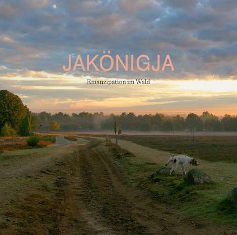 JaKönigJa: Emanzipation im Wald, CD