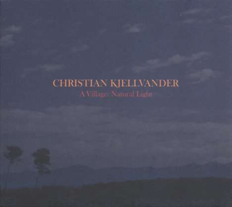 Christian Kjellvander: A Village: Natural Light, LP