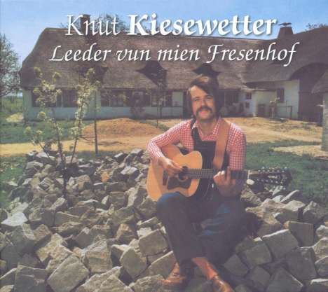 Knut Kiesewetter (1941-2016): Leeder vun mien Fresenhof, CD