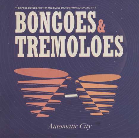Automatic City: Bongoes &amp; Tremoloes (Limited Edition), 1 LP und 1 CD