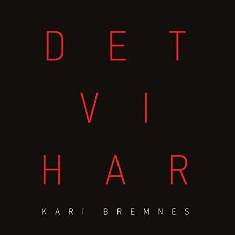 Kari Bremnes (geb. 1956): Det Vi Har, CD