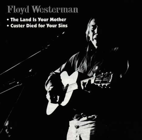 Floyd Westerman: Custer Died For Your Sins/The Land Is..., CD