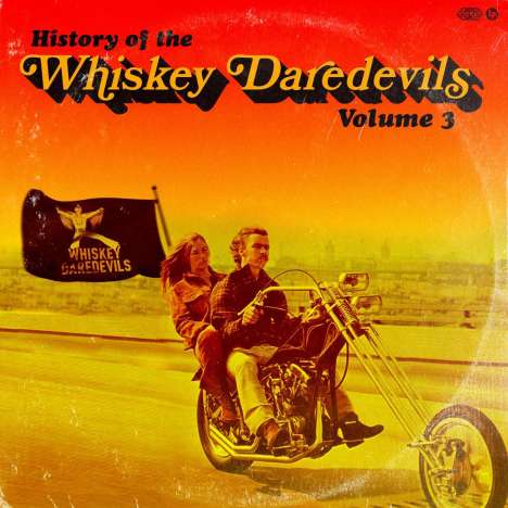 Whiskey Daredevils: History Of The Whiskey Daredevils Volume 3, LP