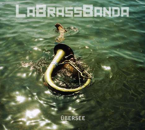 LaBrassBanda: Übersee, CD