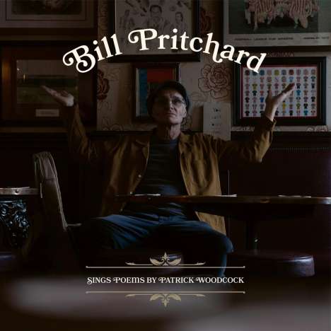 Bill Pritchard: Sings Poems By Patrick Woodcock, CD
