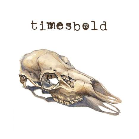 Timesbold: Not Still Here, LP