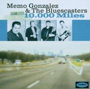 Memo Gonzalez &amp; The Bluescasters: 10.000 Miles, CD