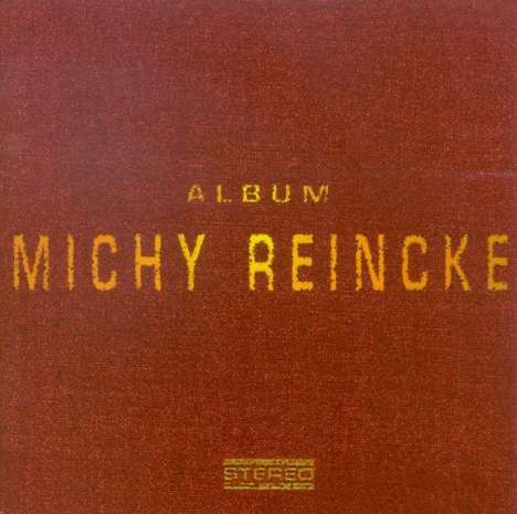 Michy Reincke: Album, CD