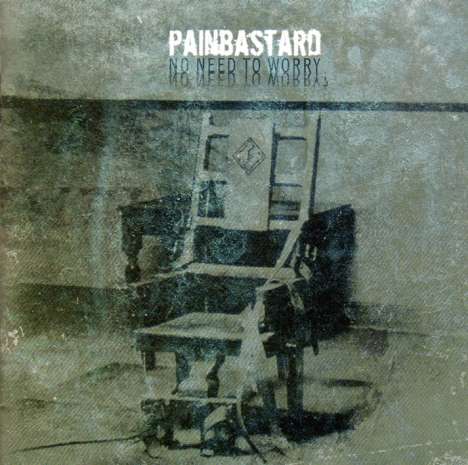Painbastard: No Need To Worry, CD