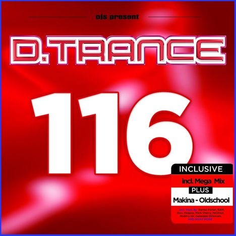 Der Text lautet: "djs present D.Trance 116 INCLUSIVE incl. Mega Mix PLUS Makina - Oldschool". Roter Hintergrund.