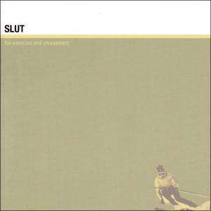 Slut: For Exercise And Amusement, CD