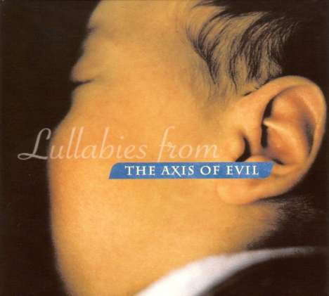 Lullabies From The Axis Of Evil, CD