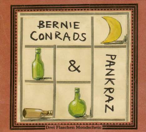 Bernie Conrads: Drei Flaschen Mondschein, CD
