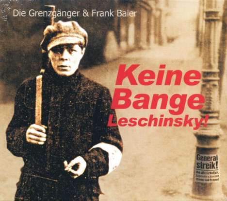 Die Grenzgänger: 1920 - Lieder der Märzrevolution: Keine Bange Leschinsky!, CD