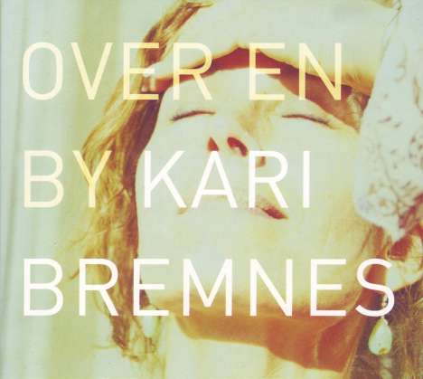 Kari Bremnes (geb. 1956): Over En By, CD