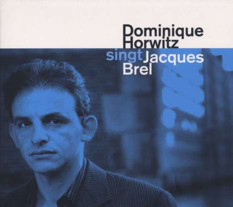 Dominique Horwitz: Sings Jacques Brel, CD
