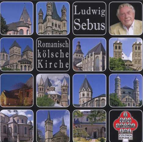 Ludwig Sebus: Romanisch Kölsche Kirche, CD