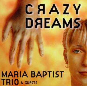 Maria Baptist (geb. 1971): Crazy Dreams, CD