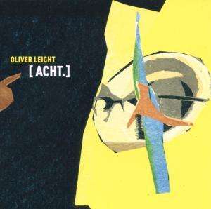 Oliver Leicht (geb. 1969): (Acht.), CD
